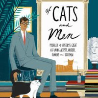 Of Cats and Men: Profiles of History's Great Cat-Loving Artists, Writers, Thinkers, and Statesmen by Sam Kalda